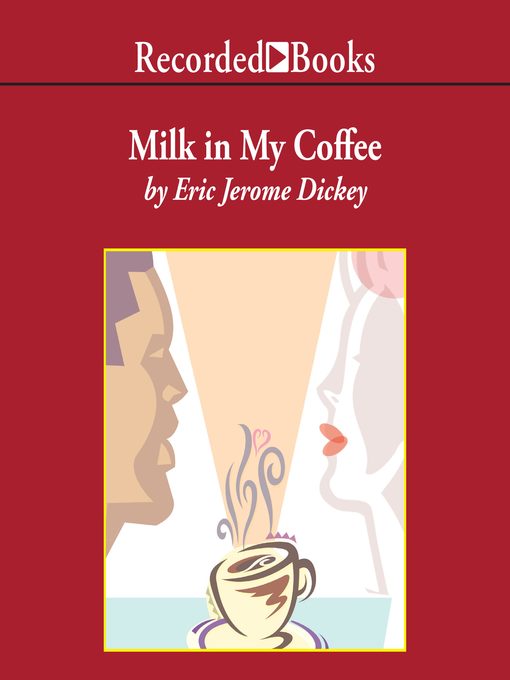 Title details for Milk in My Coffee by Eric Jerome Dickey - Wait list
